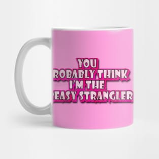 You Probably Think Mug